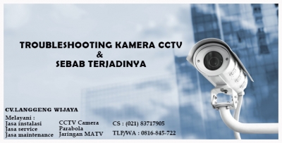 TROUBLESHOOTING KAMERA CCTV & SEBAB TERJADINYA
